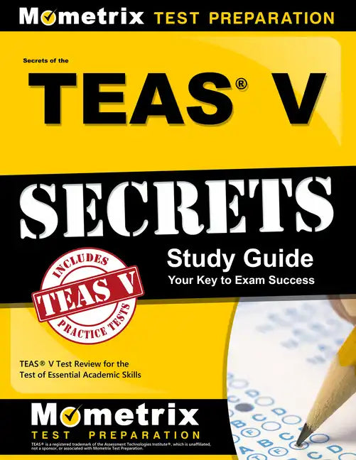 Secrets of the Teas V Exam Study Guide: Teas Test Review for the Test of Essential Academic Skills - Paperback