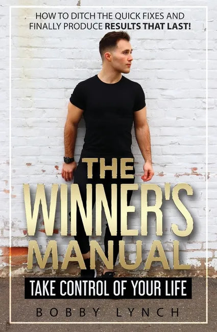 The Winner's Manual: Take Control of Your Life - Paperback