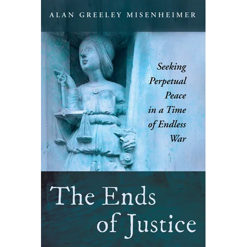 The Ends of Justice - Hardcover