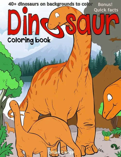 Dinosaur coloring book: 40+dinosaurs on backgrounds to color - Paperback