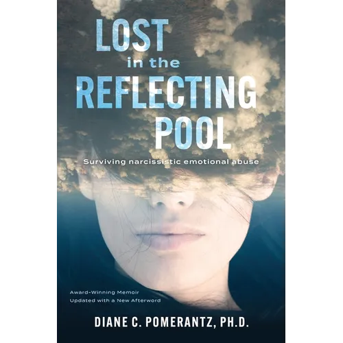 Lost in the Reflecting Pool: Surviving Narcissistic Emotional Abuse - Paperback