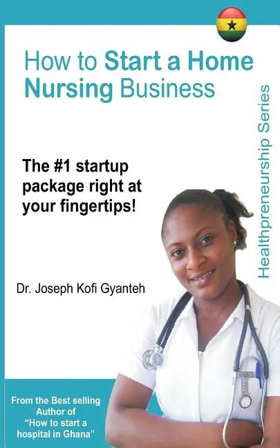 How to Start a Home Nursing Business - Paperback
