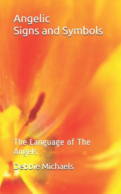 Angelic Signs and Symbols: The Language of The Angels - Paperback