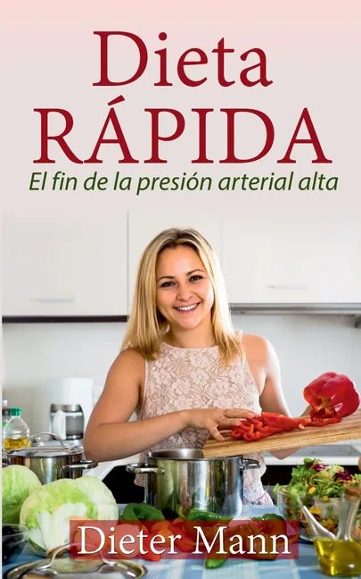 Dieta RÁPIDA: El fin de la presión arterial alta - Paperback