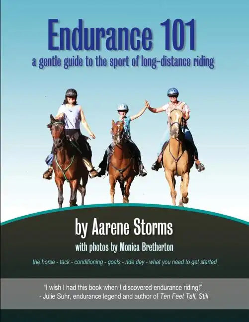Endurance 101: a gentle guide to the sport of long-distance riding - Paperback