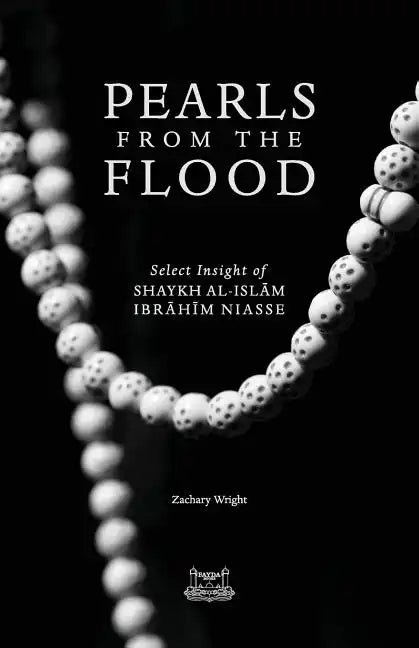 Pearls from the Flood: Select Insight of Shaykh al-Islam Ibrahim Niasse - Paperback