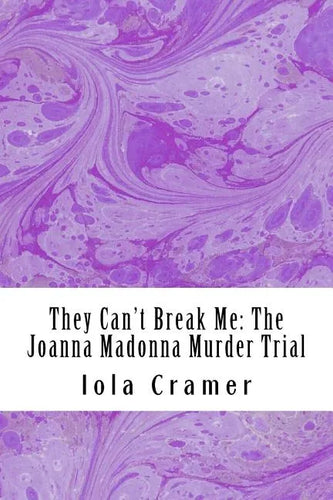 They Can't Break Me: The Joanna Madonna Murder Trial - Paperback