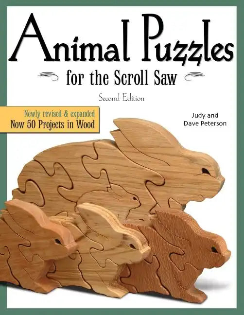 Animal Puzzles for the Scroll Saw, Second Edition: Newly Revised & Expanded, Now 50 Projects in Wood - Paperback