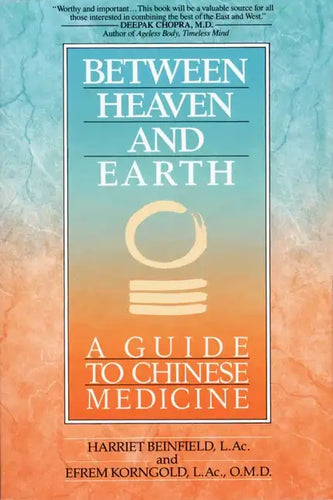 Between Heaven and Earth: A Guide to Chinese Medicine - Paperback
