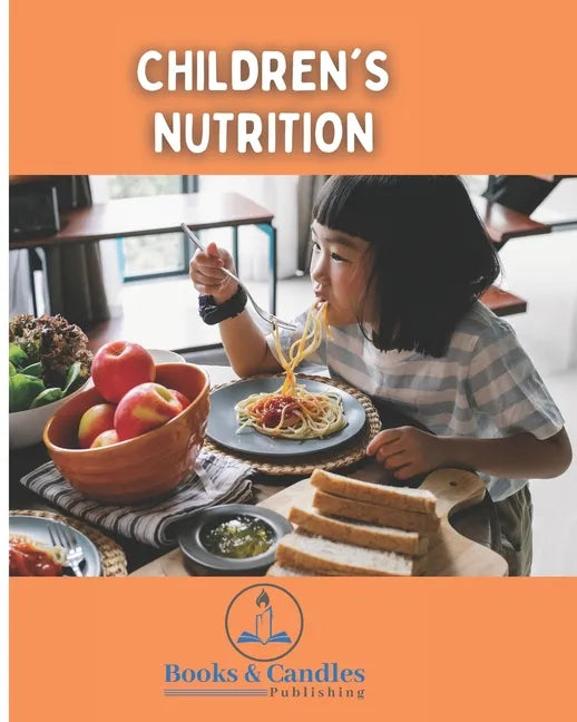 Children`s Nutrition: Books & Candles Publishing - Paperback