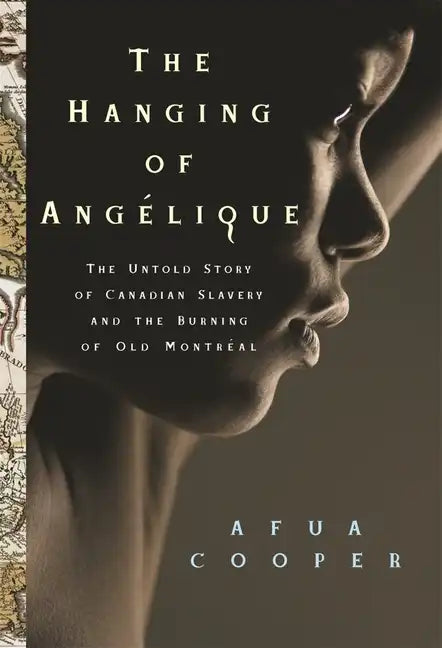 The Hanging of Angélique: The Untold Story of Canadian Slavery and the Burning of Old Montréal - Paperback