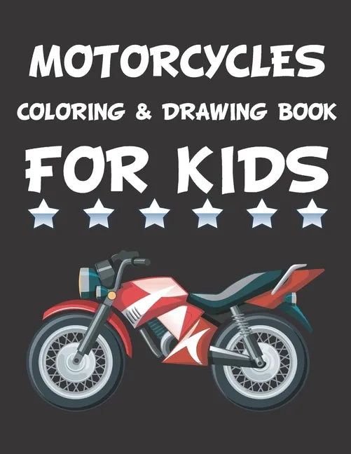 Motorcycles Coloring Book For Kids: 8.5 X 11 Iches, 100 Pages of Motorcycle coloring & drawing book, Fun Learning and Motorcycle Coloring Book For Kid - Paperback