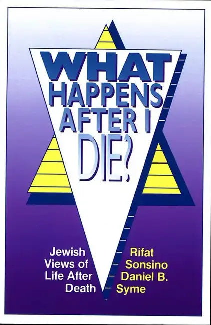 What Happens After I Die? Jewish Views of Life After Death - Paperback