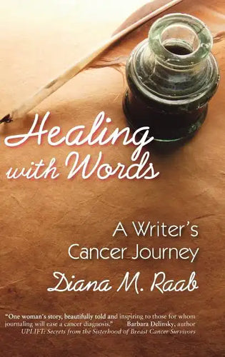 Healing with Words: A Writer's Cancer Journey - Hardcover