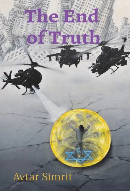 The End of Truth: True Time Trilogy Volume Two - Hardcover