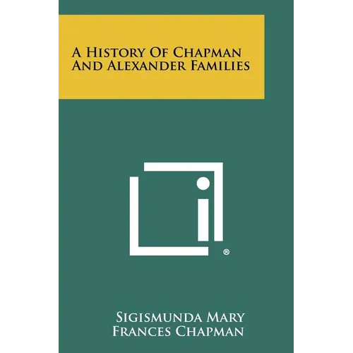 A History Of Chapman And Alexander Families - Paperback