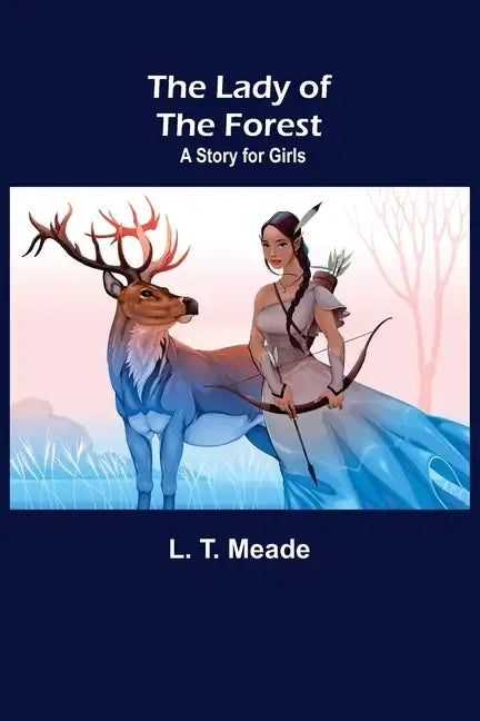 The Lady of the Forest: A Story for Girls - Paperback