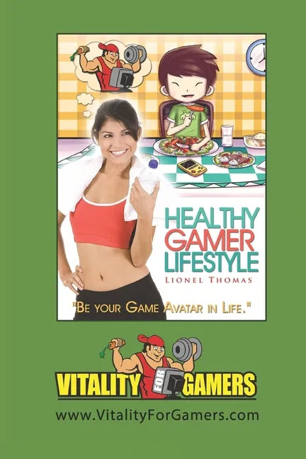 Healthy Gamer Lifestyle: Be your Game Avatar in Life - Paperback