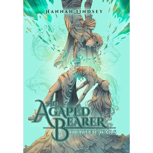 The Agapéd Bearer: Hunter Wars - Hardcover