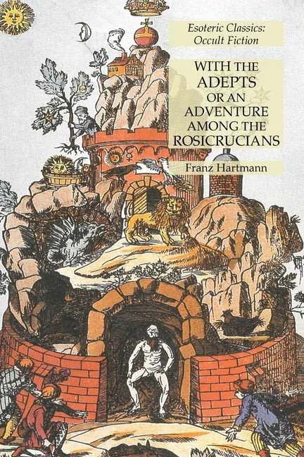 With the Adepts or An Adventure Among the Rosicrucians: Esoteric Classics: Occult Fiction - Paperback