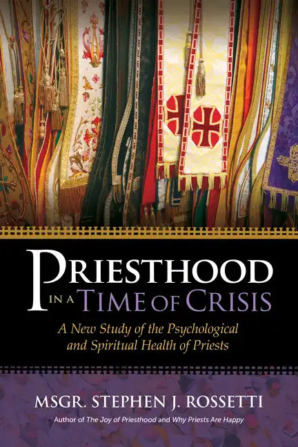 Priesthood in a Time of Crisis: A New Study of the Psychological and Spiritual Health of Priests - Paperback