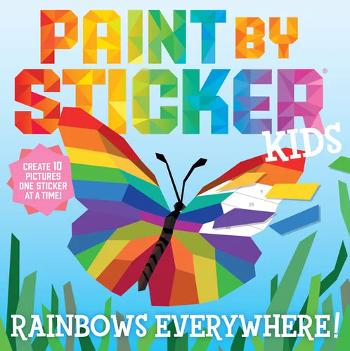 Paint by Sticker Kids: Rainbows Everywhere!: Create 10 Pictures One Sticker at a Time! - Paperback