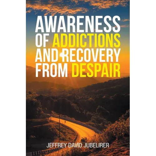 Awareness of Addictions and Recovery from Despair - Paperback