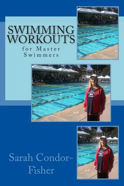 Swimming Workouts: for Master Swimmers - Paperback