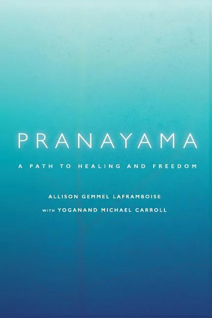 Pranayama: A Path to Healing and Freedom - Paperback