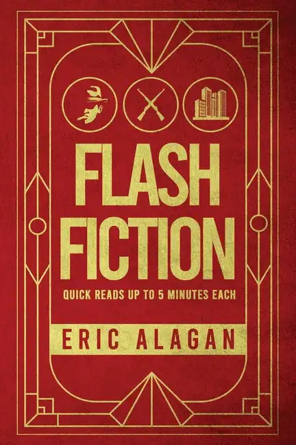 Flash Fiction: Quick Reads up to 5 Minutes Each - Paperback