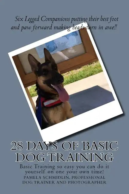 28 Days of Basic Dog Training: A simple guide to training your dog - Paperback