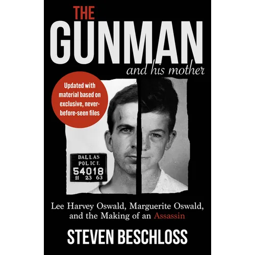 The Gunman and His Mother: Lee Harvey Oswald, Marguerite Oswald, and the Making of an Assassin - Paperback