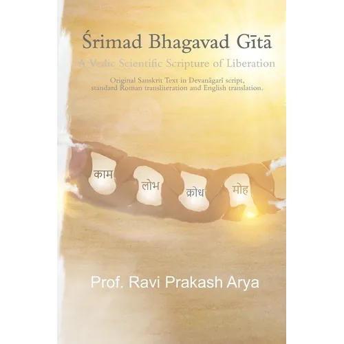 Srimad Bhagvad Gita: A Vedic Scientific Scripture of Liberation - Paperback