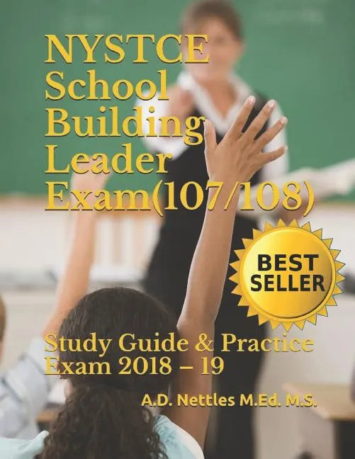 NYSTCE School Building Leader Exam (107/108): Study Guide & Practice Exam 2018 - 19 - Paperback