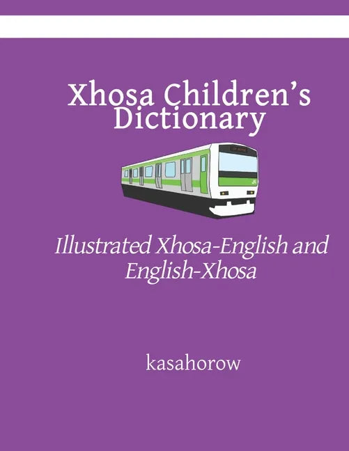 Xhosa Children's Dictionary: Illustrated Xhosa-English and English-Xhosa - Paperback