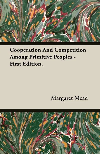 Cooperation And Competition Among Primitive Peoples - First Edition. - Paperback