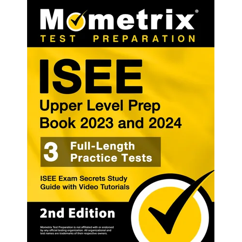 ISEE Upper Level Prep Book 2023 and 2024 - 3 Full-Length Practice Tests, ISEE Exam Secrets Study Guide with Video Tutorials: [2nd Edition] - Paperback
