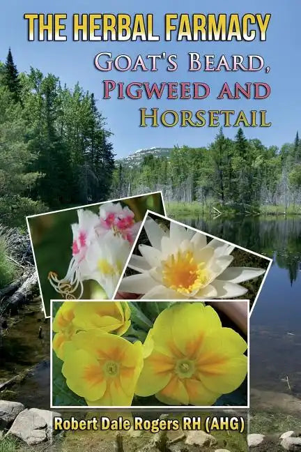 The Herbal Farmacy: Goat's Beard, Pigweed and Horsetail - Paperback