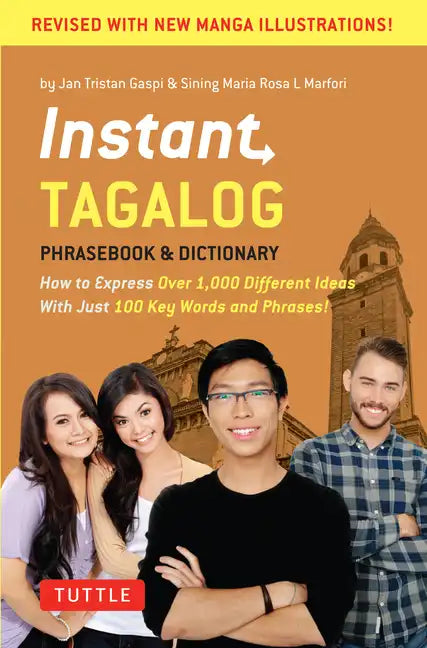 Instant Tagalog: How to Express Over 1,000 Different Ideas with Just 100 Key Words and Phrases! (a Tagalog Phrasebook & Dictionary) - Paperback