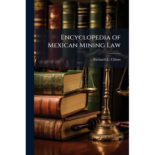 Encyclopedia of Mexican Mining Law - Paperback
