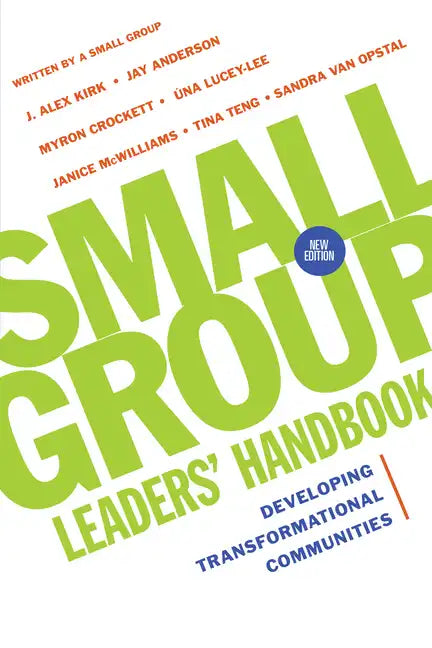 Small Group Leaders' Handbook: Developing Transformational Communities - Paperback
