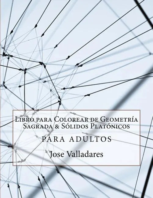 Libro para Colorear de Geometría Sagrada & Sólidos Platónicos para Adultos - Paperback