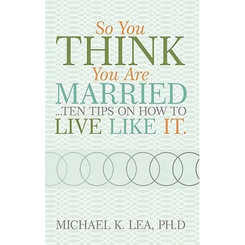 So You Think You Are Married ...Ten Tips on How to Live Like It. - Paperback