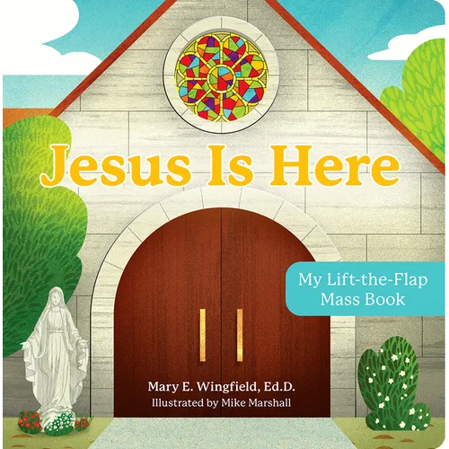Jesus Is Here: My Lift-The-Flap Mass Book - Board Book
