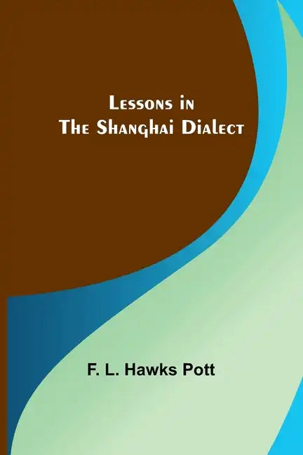 Lessons in the Shanghai Dialect - Paperback