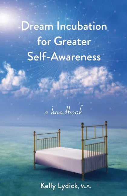 Dream Incubation for Greater Self-Awareness: A Handbook - Paperback