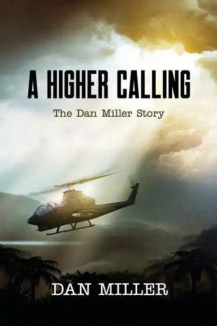 A Higher Calling: The Dan Miller Story - Paperback