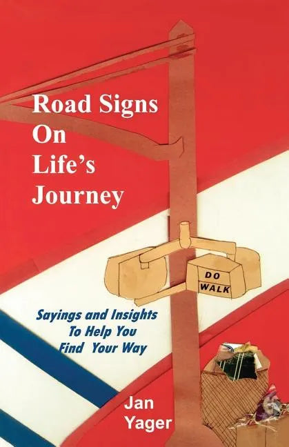 Road Signs on Life's Journey: Sayings and Insights to Help You Find Your way - Paperback