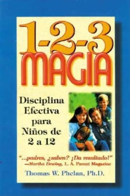 1-2-3 Magia: Disciplina Efectiva Para Niños de 2 a 12 - Paperback