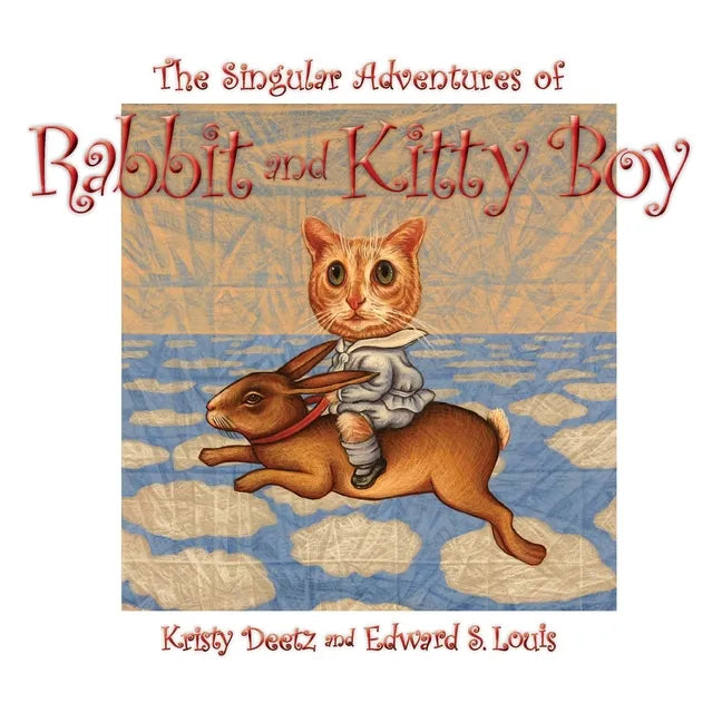 The Singular Adventures of Rabbit and Kitty Boy - Paperback